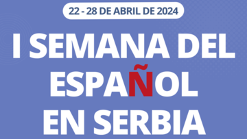 Прва Недеља шпанског језика у Србији (22 - 28 април)