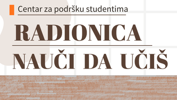 Oдржана радионица „Научи да учиш“ у организацији Центра за подршку студентима